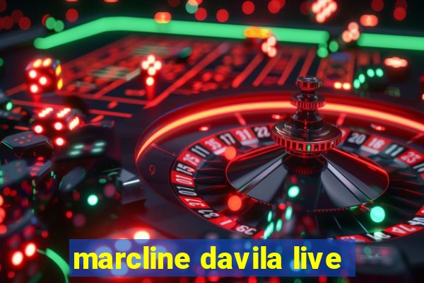 marcline davila live